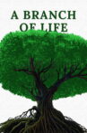 A Branch of Life Movie Streaming Online