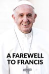 A Farewell to Francis Movie Streaming Online
