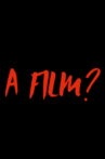 A Film? Movie Streaming Online