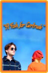 A Fish for Gertrude Movie Streaming Online
