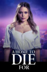 A Home to Die For Movie Streaming Online