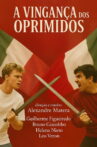 A Vingança dos Oprimidos Movie Streaming Online