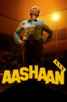 Aashaan Movie Streaming Online