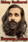 Abhay Nadkarni: Brown Jesus Movie Streaming Online