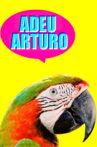 Adeu, Arturo Movie Streaming Online