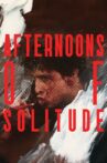Afternoons of Solitude Movie Streaming Online