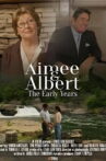 Aimee and Albert: The Early Years Movie Streaming Online