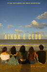 Ainda é cedo Movie Streaming Online