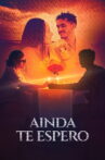 Ainda te Espero Movie Streaming Online