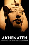 Akhenaten: The Secrets Of The Forgotten Pharaoh Movie Streaming Online