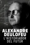 Alexandre Deulofeu: l'historiador del futur Movie Streaming Online