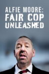 Alfie Moore: Fair Cop Unleashed Movie Streaming Online
