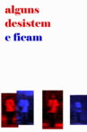 Alguns desistem e ficam Movie Streaming Online