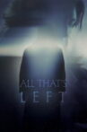 All Thats Left Movie Streaming Online