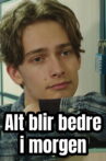 Alt blir bedre i morgen Movie Streaming Online