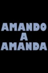 Amando a Amanda Movie Streaming Online