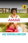 Amar ao Envelhecer Movie Streaming Online