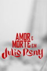 Amor e Morte em Julio Reny Movie Streaming Online