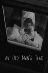 An Old Man's Tear Movie Streaming Online