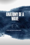 Anatomy of a Wave Movie Streaming Online