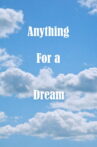 Anything For A Dream Movie Streaming Online