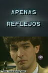 Apenas Reflejos Movie Streaming Online