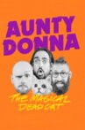 Aunty Donna: The Magical Dead Cat Movie Streaming Online