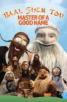 Baal Shem Tov: Master of a Good Name Movie Streaming Online