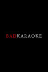 Bad Karaoke Movie Streaming Online