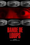 Bande de Loups Movie Streaming Online
