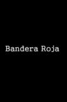Bandera roja Movie Streaming Online