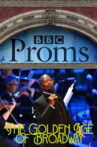 BBC Proms - The Golden Age of Broadway Movie Streaming Online