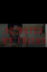 Be Water My Friend Movie Streaming Online