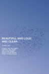 Beautiful and Loud and Clear Movie Streaming Online