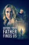 Before Your Father Finds Us Movie Streaming Online