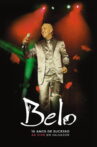 Belo: 10 Anos De Sucesso - Ao Vivo Em Salvador Movie Streaming Online
