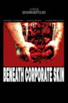 BENEATH CORPORATE SKIN Movie Streaming Online