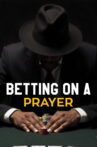 Betting on A Prayer Movie Streaming Online