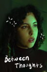 Between Thoughts Movie Streaming Online
