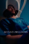 Beyond Prognosis Movie Streaming Online