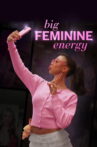 Big Feminine Energy Movie Streaming Online