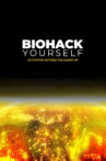 Biohack Yourself: Activation Beyond the Quantum Movie Streaming Online