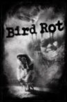 Bird Rot Movie Streaming Online