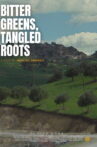 Bitter Greens, Tangled Roots Movie Streaming Online