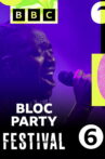 Bloc Party - BBC Radio 6 Music Festival Movie Streaming Online