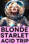 Blonde Starlet Acid Trip Movie Streaming Online