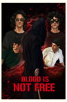 Blood is not Free Movie Streaming Online