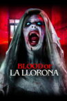 Blood of La Llorona Movie Streaming Online