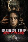 Bloody Trip: Rise of the Dead Movie Streaming Online