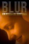 Blur - Em Busca de Sentidos Movie Streaming Online